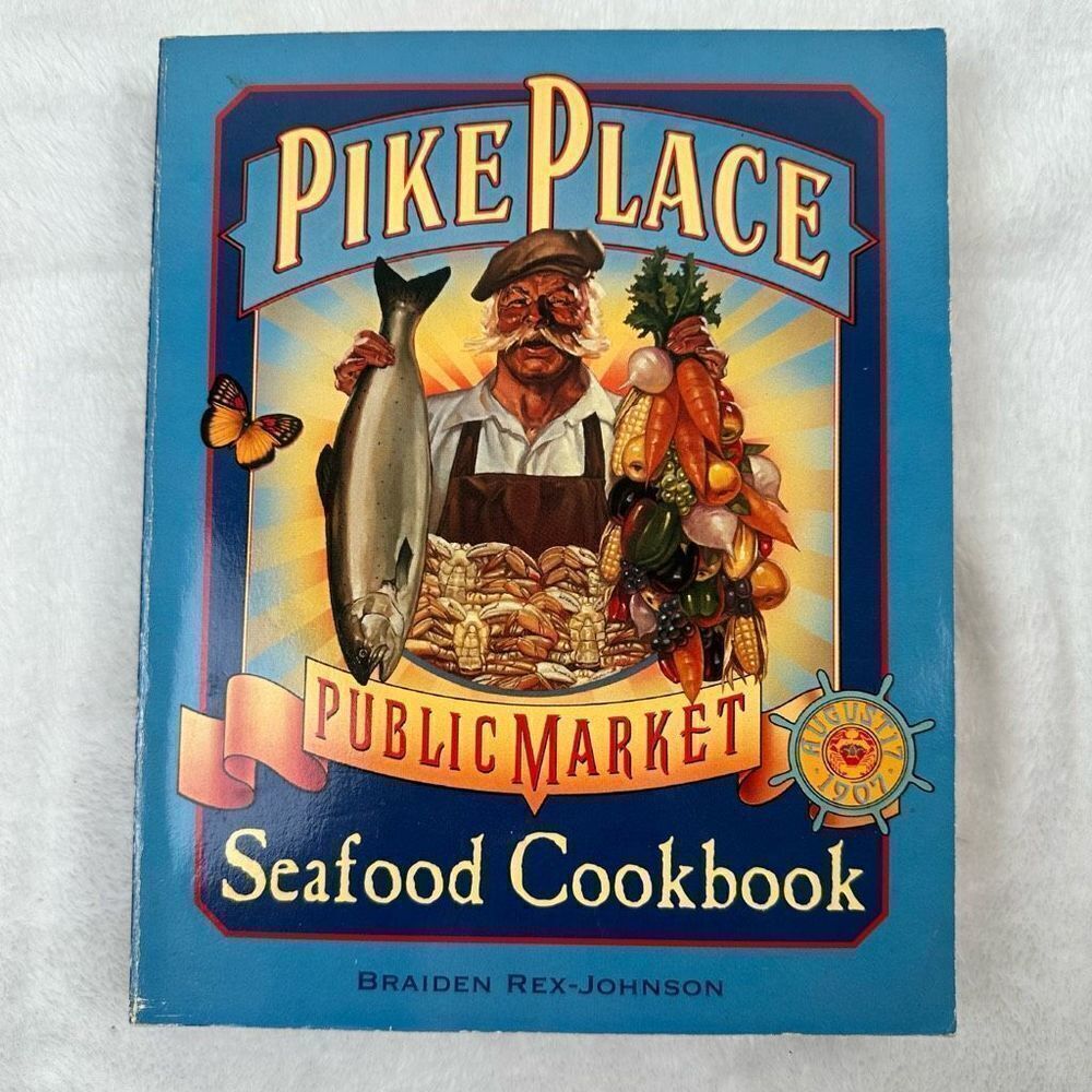 Pike Place Public Market Seafood Cookbook